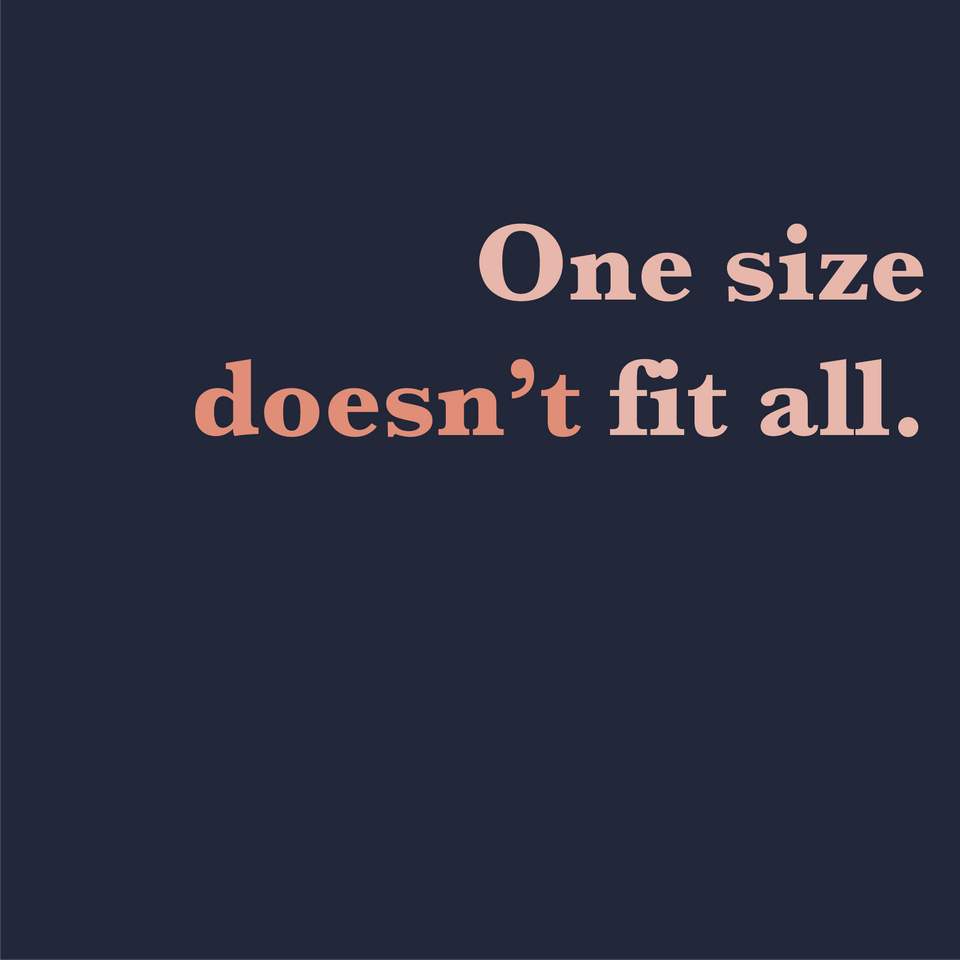 "One size doesn't fit all." text in pink and coral on navy blue background